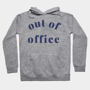 Out of Office Slogan Design. Funny Working From Home Quote. Going on Vacation make sure to put your Out of Office On. Navy Blue Hoodie